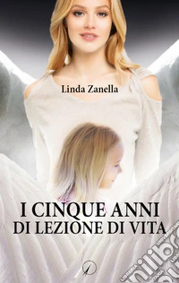 I cinque anni di lezione di vita libro