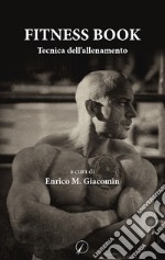 Fitness book. Tecnica dell'allenamento libro