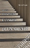 La fine di un incubo è l'inizio di un sogno? libro