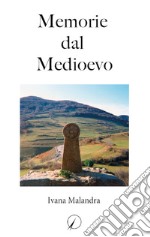 Memorie dal medioevo libro