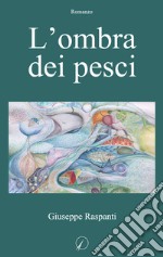 L'ombra dei pesci libro