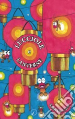 Lucciole e lanterne (Storie tra verità e sogno) libro