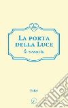 La porta della Luce. La rinascita libro