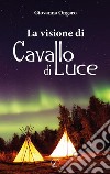 La visione di Cavallo di Luce libro