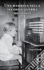 Una bambina nella seconda guerra mondiale libro