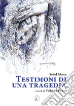 Testimoni di una tragedia