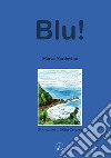 Blu! libro di Nardovino Marco