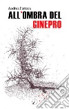 All'ombra del ginepro libro