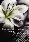 L'ultima discendente del Giglio libro