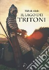 Il lago dei tritoni libro