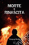 Morte e rinascita libro