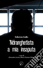 'Ndranghetista a mia insaputa libro