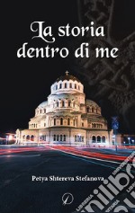 La storia dentro di me libro