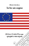 Io ho un sogno. Gli Stati Uniti d'Europa spiegati a mia nipote libro