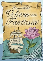 I racconti del Veliero della Fantasia libro