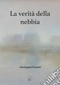 La verità della nebbia libro