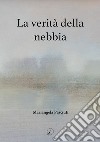 La verità della nebbia libro