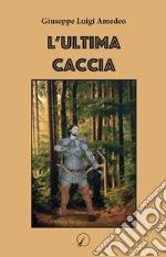 L'ultima caccia libro