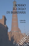 Sotto il cielo di Bukhara libro di Caravita Gabriella