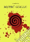 Metrò giallo libro