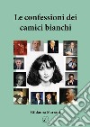 Le confessioni dei camici bianchi libro