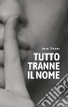 Tutto tranne il nome libro