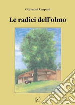 Le radici dell'olmo libro