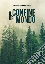 Il confine del mondo libro