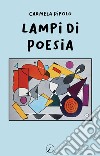 Lampi di poesia libro