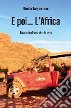 E poi... l'Africa libro