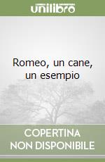 Romeo, un cane, un esempio libro