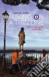 Living on a thin line. Mods, storia dei primi ribelli libro