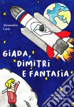 Giada, Dimitri e fantasia