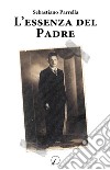 L'essenza del padre libro di Parrella Sebastiano