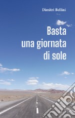 Basta una giornata di sole