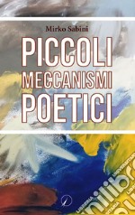 Piccoli meccanismi poetici