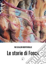 Le storie di Fosco libro