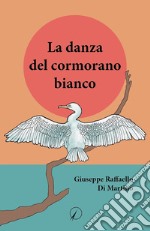 La danza del cormorano bianco