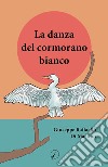 La danza del cormorano bianco libro