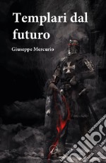 Templari dal futuro libro