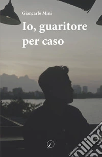Io, guaritore per caso