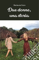 Due donne, una storia libro