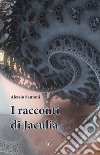 I racconti di Jaculia libro