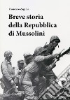 Breve storia della Repubblica di Mussolini libro di Zagami Francesco