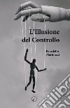 L'illusione del controllo libro di Marinuzzi Benedetto