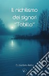 Il nichilismo dei signori «Tobillo» libro di Resta Ettore Giulio