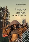 Il nuovo mondo. La fine del mondo libro