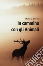 In cammino con gli animali libro