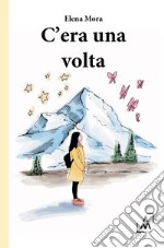 C'era una volta libro