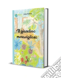 Il giardino meraviglioso libro